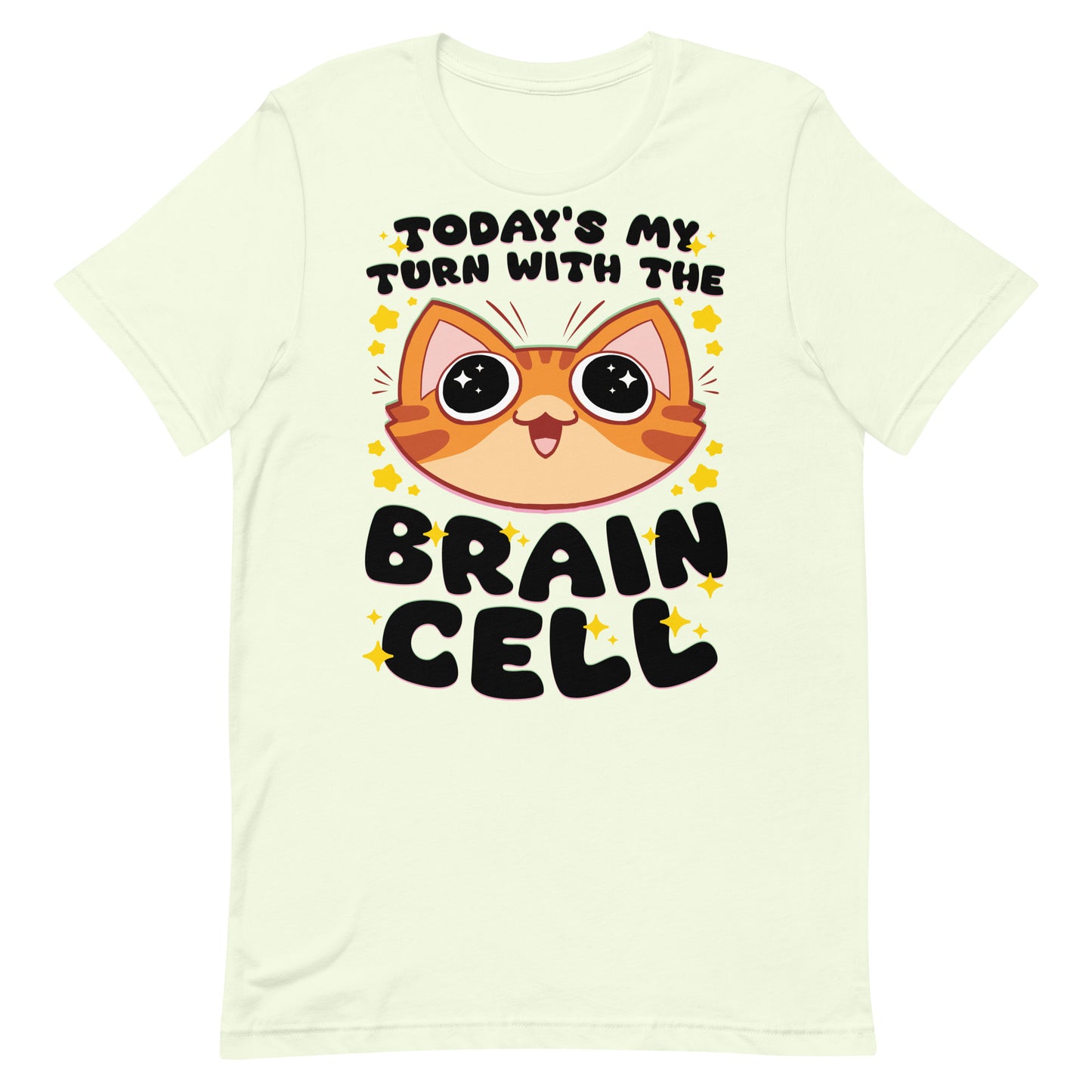Today's My Turn With The Brain Cell Unisex T-Shirt by The Shirt Hoard