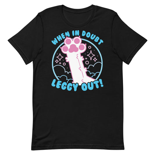 When in Doubt, Leggy Out Unisex T-Shirt by The Shirt Hoard