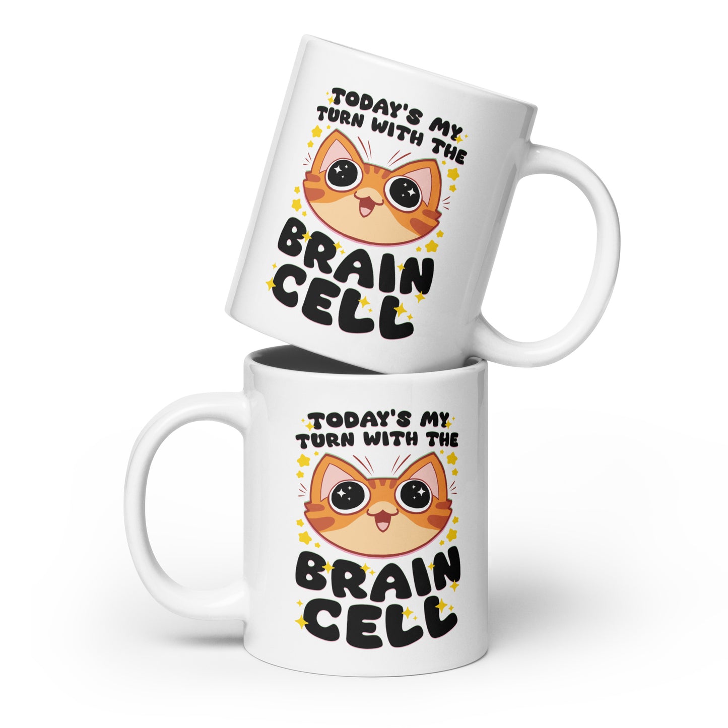 Today's My Turn With The Brain Cell White Glossy Mug by The Shirt Hoard